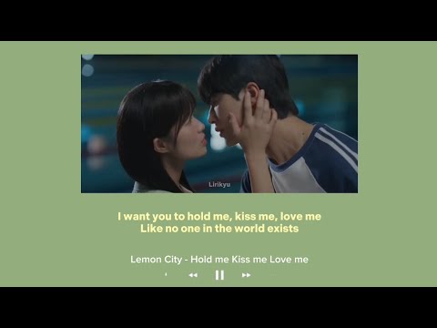 Lemon City - Hold me Kiss me Love me (Lyrics Video) ~ I want you to hold me, kiss me, love me