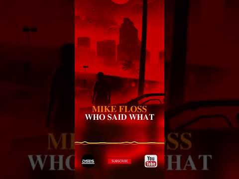 Music | Mike Floss - Who Said What