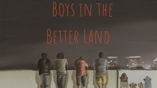 Boys In The Better Land Teaser