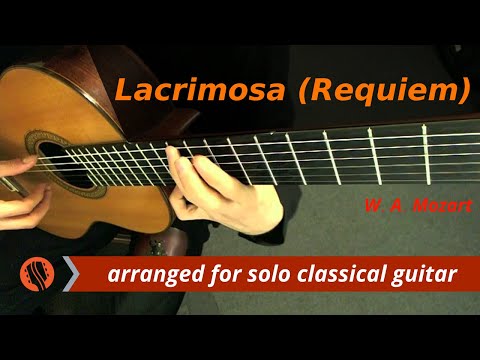 W. A. Mozart - "Lacrimosa," from Requiem in D minor, K. 626 (Guitar Transcription)