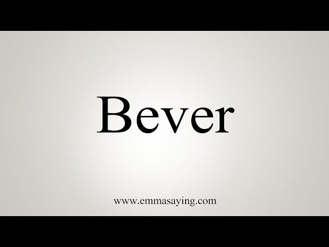 How To Say Bever