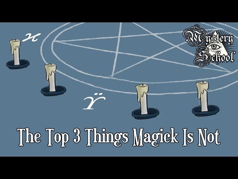 The Top 3 Things Magick Is Not  | Mystery School 170