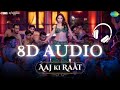 Aaj Ki Raat 8D Audio Stree 2 Tamannaah Bhatia Sachin Jigar Amitabh Bhattacharya