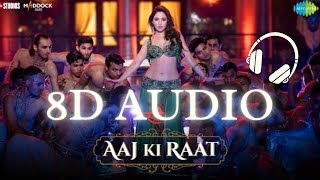 Aaj Ki Raat 8D Audio|Stree 2|Tamannaah Bhatia|Sachin-Jigar|Amitabh Bhattacharya Aaj Ki Raat 8D Audio|Stree 2|Tamannaah Bhatia|Sachin-Jigar|Amitabh Bhattacharya