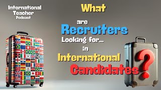 What are Recruiters looking for in International Candidates?
