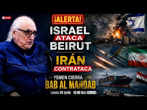 🔥 Israel ATACA Beirut; Irán CONTRAATACA y Yemen CIERRA Bab al Mandab 🔥 | Alfredo Jalife