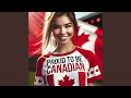 Proud to be Canadian