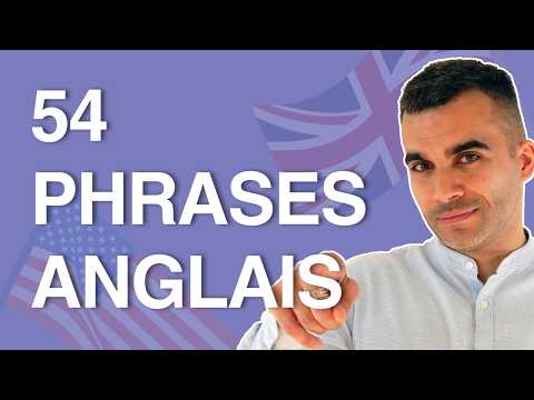 54 Phrases Essentielles en Anglais au Quotidien