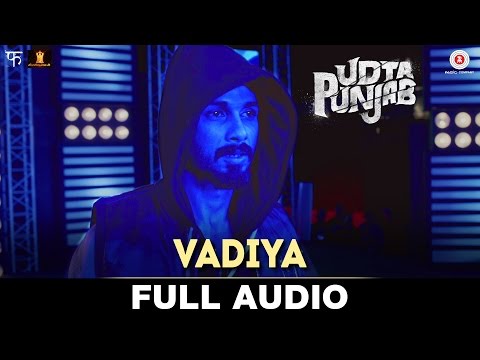 Vadiya - Full Audio | Udta Punjab | Amit Trivedi | Shahid Kapoor & Alia Bhatt | Shellee