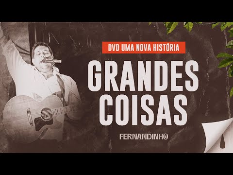 Fernandinho - Grandes Coisas (DVD Uma Nova História)