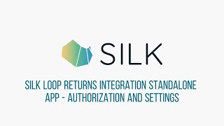 Silk Loop Returns Integration (Standalone App) - Authorization & Settings Setup