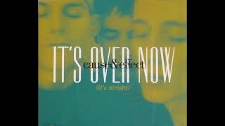 Cause &amp; Effect - It&#39;s Over Now It&#39;s Alright (Combustion Mix)