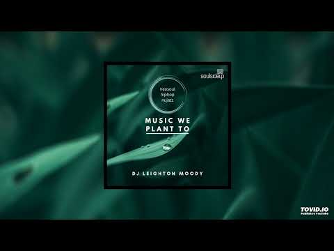 'Music We Plant To' // DJ Leighton Moody // Soulsideup