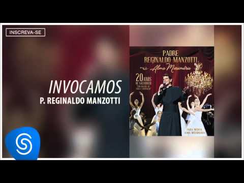 Padre Reginaldo Manzotti - Invocamos (Álbum Alma Missionária) [Áudio Oficial]
