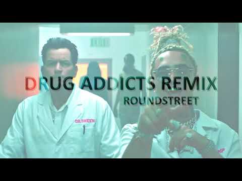Roundstreet- Drug Addicts (remix Lil Pump)