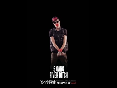 5 Gang - Fiver Bitch (prod. Freezer) #ydnknwdvd