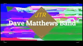 Dave Matthews — JTR