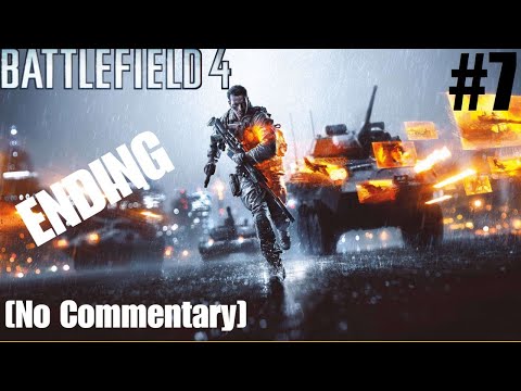 BATTLEFIELD 4 Ending Gameplay Walkthrough Part 7 - Campaign Final Mission 7 - SUEZ (BF4) (PC)