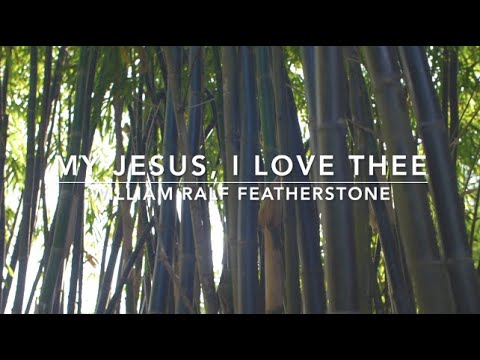My Jesus, I Love Thee | Songs and Everlasting Joy