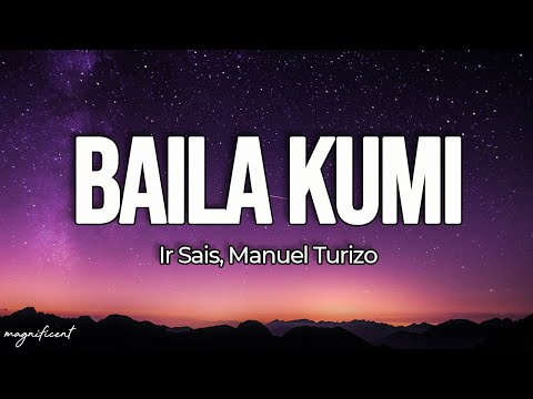 Ir Sais, Manuel Turizo - Baila Kumi (Letra/Lyrics)