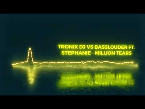 Tronix DJ Vs Basslouder ft. Stephanie - Million Tears (Greg Master Remix Edit)