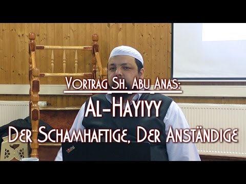 AL-HAYIYY: DER SCHAMHAFTIGE, DER ANSTÄNDIGE mit Sh. Abu Anas, 19.02.2016 in BS