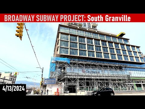 4/13/2024 Broadway Subway Project: South Granville Station, Vancouver, BC