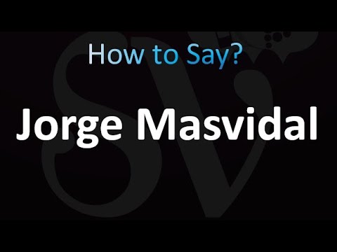 How to Pronounce Jorge Masvidal (correctly!)