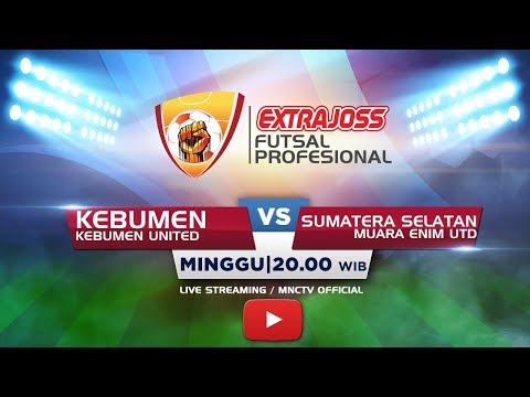 KEBUMEN UNITED (KEBUMEN) VS MUARA ENIM (SUMSEL) - (FT : 11-0) Extra Joss Futsal Profesional 2018