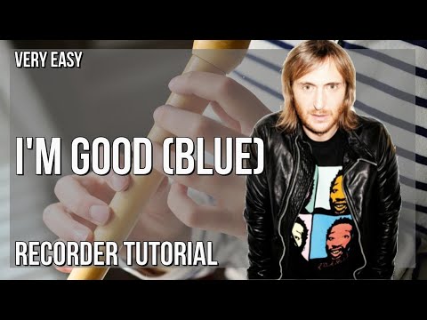 How to play I'm Good (Blue) by David Guetta ft Bebe Rexha on Recorder (Tutorial)