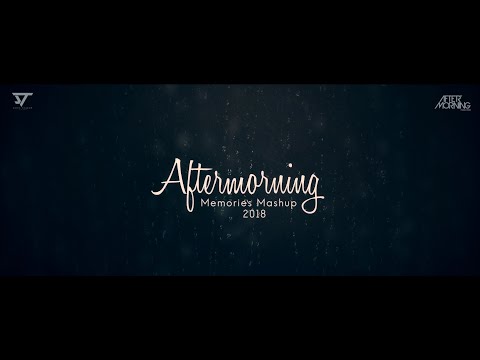 Aftermorning Memories Mashup 2018 | Theme of Aftermorning Chillout Vol 4
