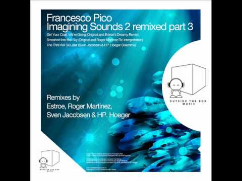 Francesco Pico - Get Your Coat, We're Going (Estroe's Dreamy Remix)