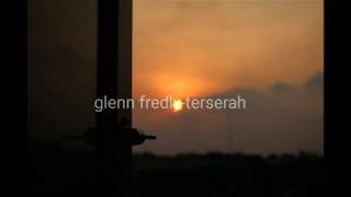 Download lagu Glenn fredly terserah (lirik) mp3 Download lagu Glenn fredly terserah (lirik) mp3
