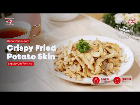 Crispy Fried Potato Skin ala Mayumi®
