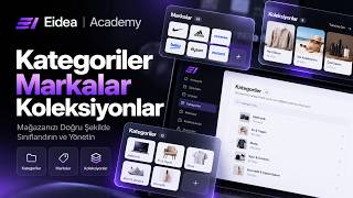 E-Ticaret Sitesinde Kategori Nasıl Oluşturulur? Marka ve Koleksiyon Yönetimi | E