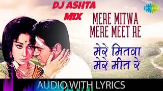 Download lagu Hindi Old song mere mitwa mere meet re Djremix (dj Ashta mix) mp3