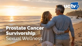 Prostate Cancer Survivorship Sexual Wellness