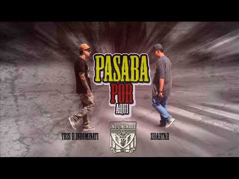 pasaba por aquí - TR3S H INDOMINATI ft ZIDARTAH