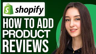 How To Add Product Reviews On Shopify 2024 (Quick Tutorial)