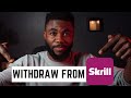 How to Withdraw From Skrill  - AND MAKE SOME MONEY IN THE PROCESS