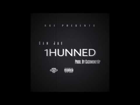 CAM JAE - 1HUNNED