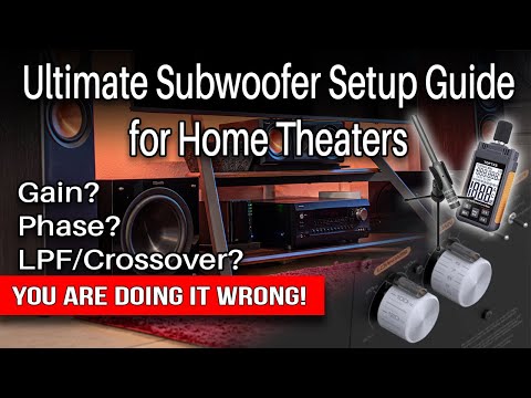 The Ultimate Subwoofer Setup Guide for Home Theaters. Gain, Phase and LPF for 1 or more subwoofers!