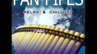 SEALED WITH A KISS - Señalado con un beso - PAN PIPES: Relax &amp; Chillout -