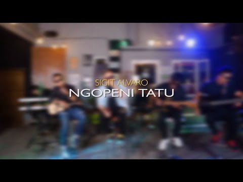 Ngopeni Tatu - Sigit Alvaro [ Official Music Video ]