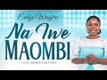 Evelyn Wanjiru Na Iwe Maombi Ministration Live