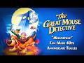 The Great Mouse Detective Misfortune Fan Made 40th Anniversary Trailer