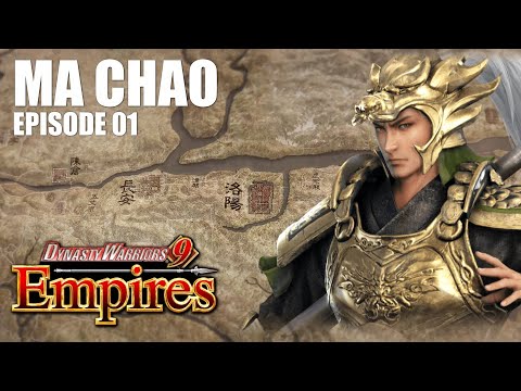 Taking Over Three Kingdoms as Ma Chao | Dynasty Warriors 9 Empires Let's Play E01