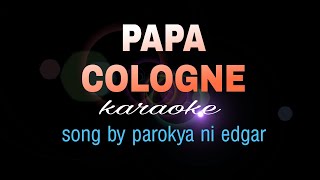 PAPA COLOGNE parokya ni edgar karaoke