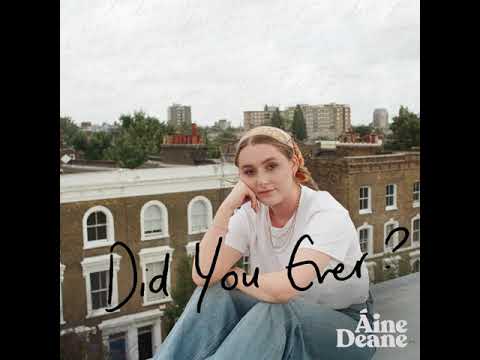 Áine Deane - Did You Ever? (OFFICIAL AUDIO)