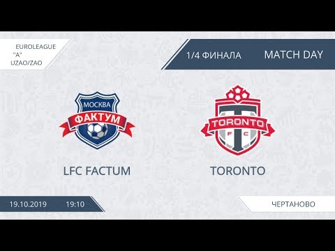 AFL19. EuroLeague. Division A. UZAO/ZAO. 1/4. LFC Factum - Toronto.